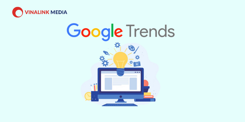 Google xu hướng là gì?